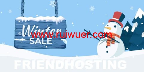 #冬季促销#Friendhosting :全场vps/vds/大硬盘存储vps/共享主机,7.5折优惠,VPS季付低至€6.7起-瑞吾尔